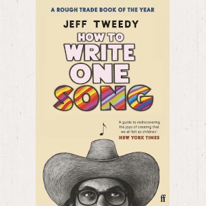 Image of Jeff Tweedy - How To Write One Song