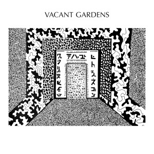Image of Vacant Gardens - Field Of Vines / He Moves Through
