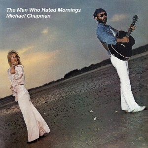 Image of Michael Chapman - The Man Who Hated Mornings (RSD22 EDITION)