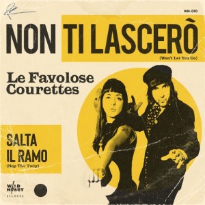 Image of The Courettes - Non Ti Lascerò (RSD22 EDITION)