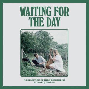 Image of Katy J Pearson - Waiting For The Day (RSD22 EDITION)