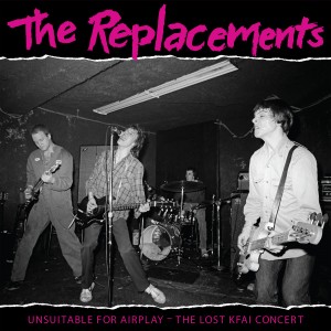 Image of The Replacements - Unsuitable For Airplay: The Lost KFAI Concert (RSD22 EDITION)
