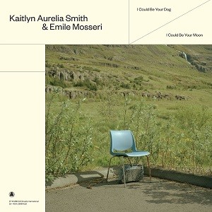 Image of Kaitlyn Aurelia Smith & Emile Mosseri - I Could Be Your Dog / I Could Be Your Moon