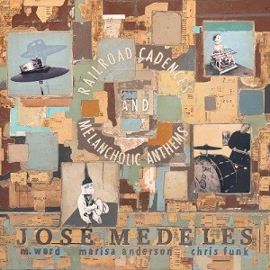 Image of Jose Medeles Feat. M Ward, Marisa Anderson & Chris Funk - Railroad Cadences & Melancholic Anthems