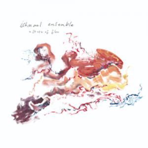 Image of Ishmael Ensemble - A State Of Flow- 2022 Repress