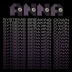 Image of Anna - Systems Breaking Down - 2022 Repress