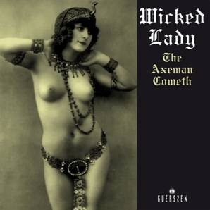 Image of Wicked Lady - The Axeman Cometh - 2022 Reissue