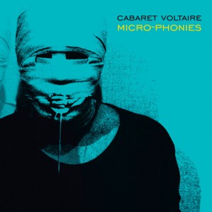 Image of Cabaret Voltaire - Micro-Phonies - 2022 Reissue