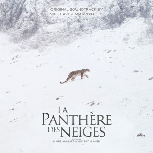 Nick Cave & Warren Ellis - La Panthère Des Neiges - Original Soundtrack