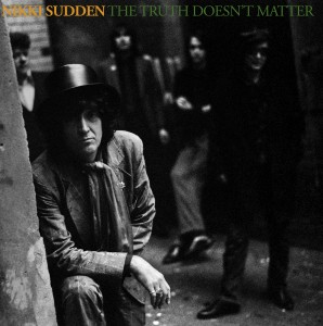 Image of Nikki Sudden - The Truth Doesn’t Matter (Remixed Remastered Reimagined)