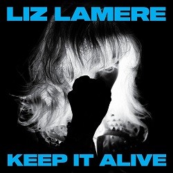 Image of Liz Lamere - Keep It Alive