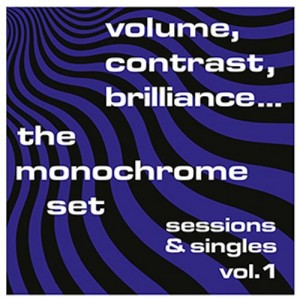 Image of The Monochrome Set - Volume, Contrast, Brilliance Vol.1