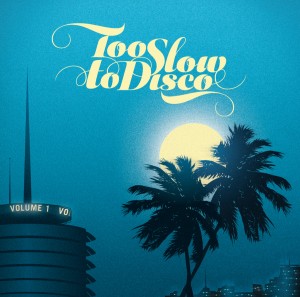 Image of Various Artists - Too Slow To Disco - Volume 1 - 2022 Repress