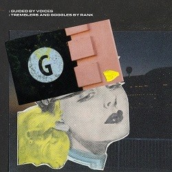 Image of Guided By Voices - Tremblers And Goggles By Rank