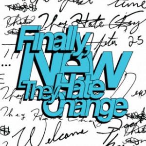 Image of They Hate Change - Finally, New