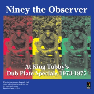 Image of Niney The Observer - At King Tubby’s Dub Plate Specials 1973-1975 - 2022 Reissue