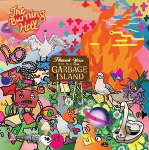The Burning Hell - Garbage Island