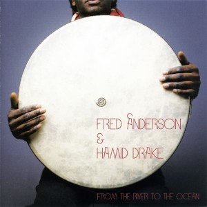 Image of Fred Anderson & Hamid Drake - From The River To The Ocean