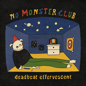 Image of No Monster Club - Deadbeat Effervescent
