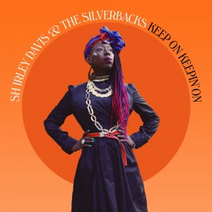 Image of Shirley Davis & The Silverbacks - Keep On Keepin' On