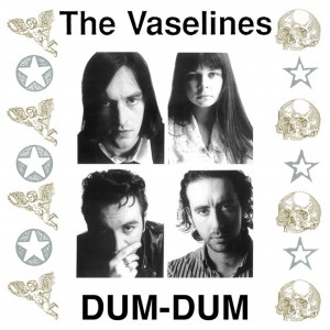 The Vaselines - Dum Dum - 2022 Reissue