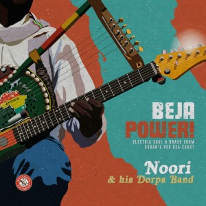 Image of Noori & His Dorpa Band - Beja Power! Electric Soul & Brass From Sudan's Red Sea Coast