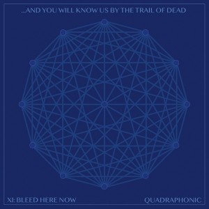 Image of ...And You Will Know Us By The Trail Of Dead - XI: Bleed Here Now