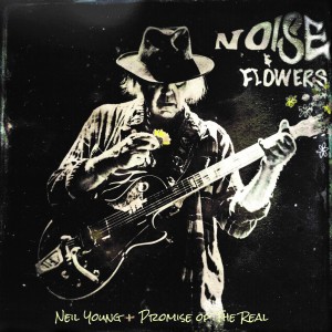 Image of Neil Young + Promise Of The Real - Noise & Flowers