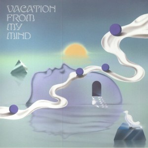 Various Artists - Vacation From My Mind