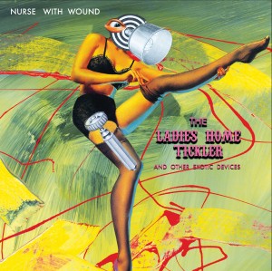 Image of Nurse With Wound - The Ladies Home Tickler