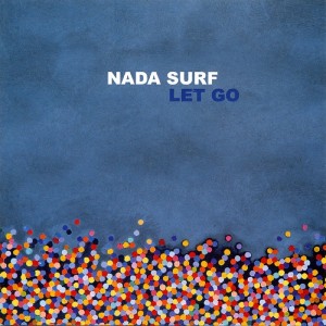 Nada Surf - Let Go - 20th Anniversary Edition