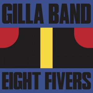 Image of Gilla Band - Eight Fivers