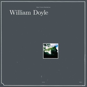 Image of William Doyle - Near Future Residence - 2022 Reissue