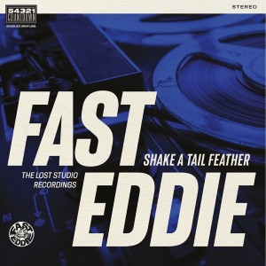 Image of Fast Eddie - Shake A Tail Feather