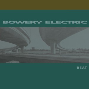 Image of Bowery Electric - Beat - 2022 Reissue