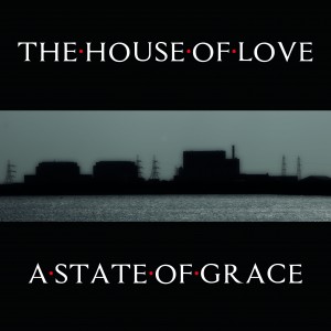 Image of The House Of Love - A State Of Grace