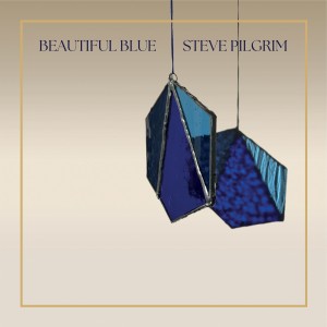 Image of Steve Pilgrim - Beautiful Blue