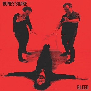 Image of Bones Shake - Bleed