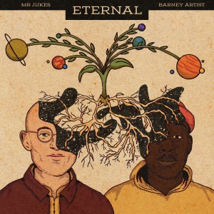Image of Mr Jukes & Barney Artist - Eternal EP