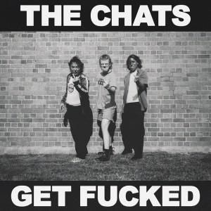 Image of The Chats - Get Fucked