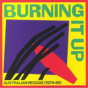Image of Various Artists - Burning It Up: Australian Reggae 1979-1986