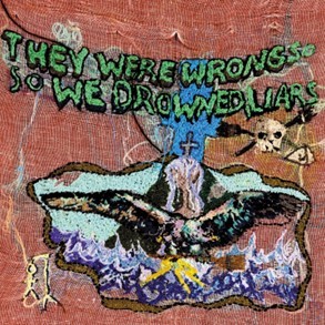 Image of Liars - They Were Wrong, So We Drowned - 2022 Reissue