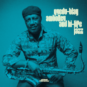 Image of Gyedu-Blay Ambolley - Gyedu-Blay Ambolley & High Life Jazz