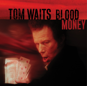 Tom Waits - Blood Money - 20th Anniversary Edition