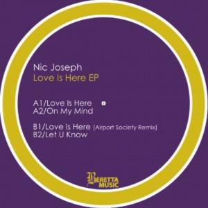Nic Joseph - Love Is Here EP - Inc. Airport Society Remix