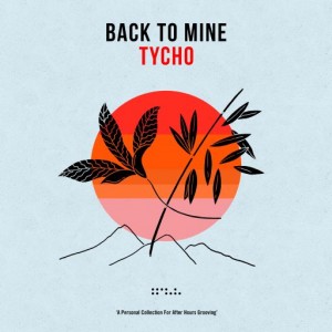 Various Artists - Back To Mine: Tycho