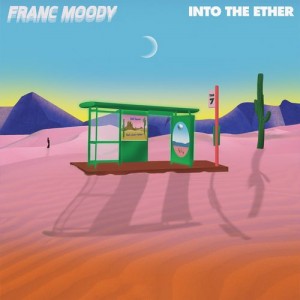 Image of Franc Moody - Into The Ether
