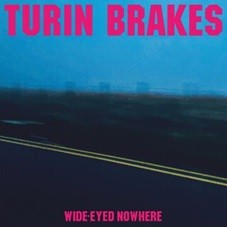 Image of Turin Brakes - Wide-Eyed Nowhere