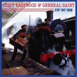 Image of Clint Eastwood & General Saint - Stop That Train