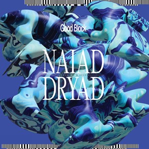 Image of Good Block - Naiad / Dryad